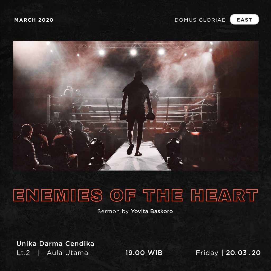 Enemies Of The Heart
Domus Gloriae - East
Unika Darma Cendika Lt.2 Aula Utama
Jumat 20 Maret 2020 19.00 WIB